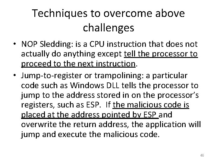Techniques to overcome above challenges • NOP Sledding: is a CPU instruction that does Techniques to overcome above challenges • NOP Sledding: is a CPU instruction that does