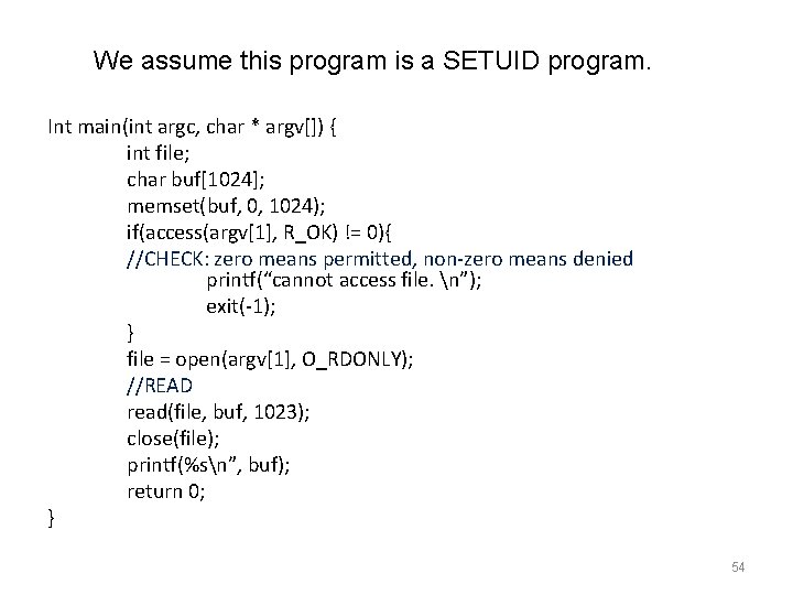 We assume this program is a SETUID program. Int main(int argc, char * argv[])
