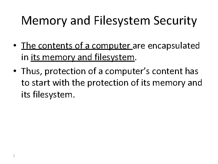 Memory and Filesystem Security • The contents of a computer are encapsulated in its Memory and Filesystem Security • The contents of a computer are encapsulated in its