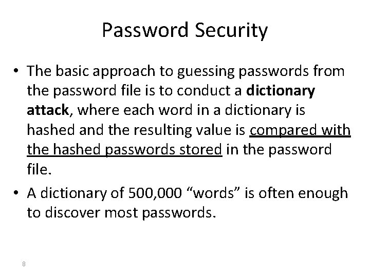 Password Security • The basic approach to guessing passwords from the password file is Password Security • The basic approach to guessing passwords from the password file is