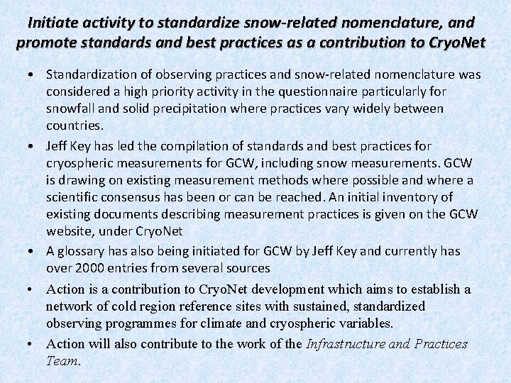 Initiate activity to standardize snow-related nomenclature, and promote standards and best practices as a
