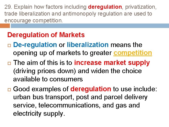 29. Explain how factors including deregulation, privatization, trade liberalization and antimonopoly regulation are used