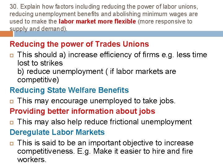 30. Explain how factors including reducing the power of labor unions, reducing unemployment benefits