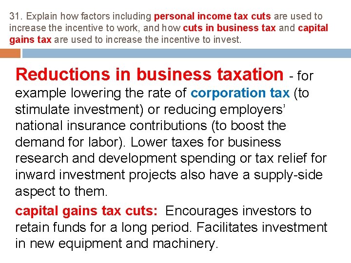 31. Explain how factors including personal income tax cuts are used to increase the