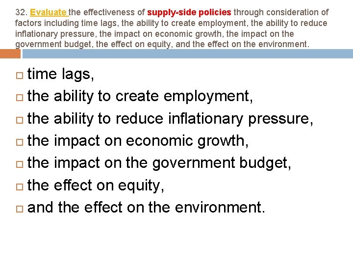 32. Evaluate the effectiveness of supply-side policies through consideration of factors including time lags,