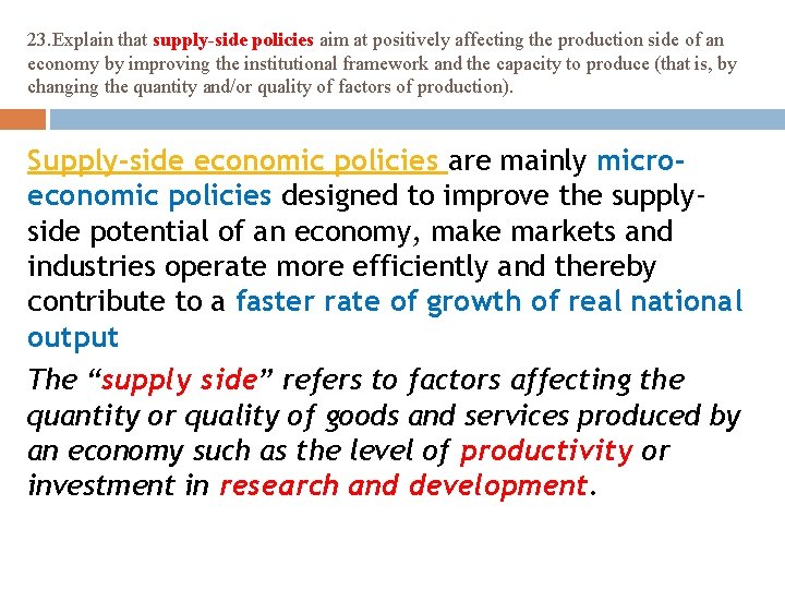 23. Explain that supply-side policies aim at positively affecting the production side of an