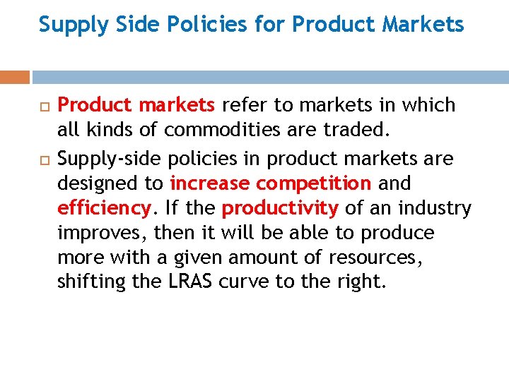 Supply Side Policies for Product Markets Product markets refer to markets in which all