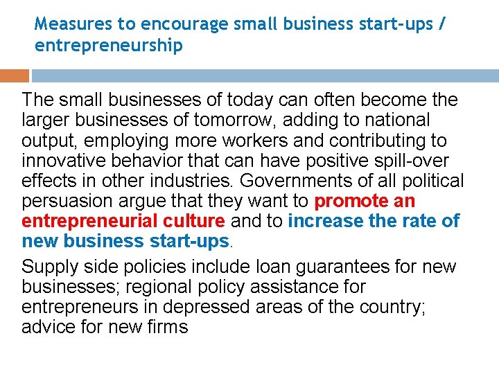 Measures to encourage small business start-ups / entrepreneurship The small businesses of today can