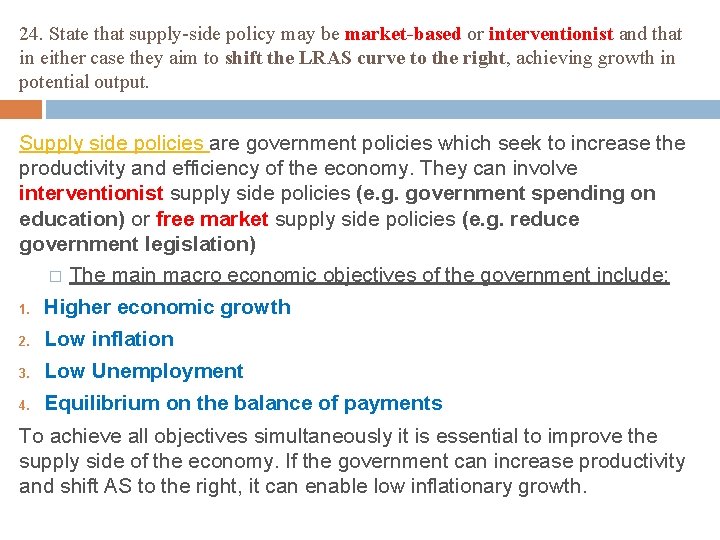 24. State that supply-side policy may be market-based or interventionist and that in either