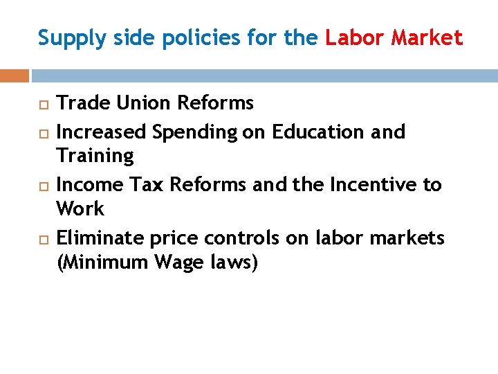 Supply side policies for the Labor Market Trade Union Reforms Increased Spending on Education