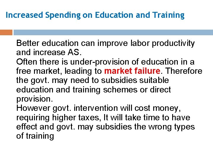 Increased Spending on Education and Training Better education can improve labor productivity and increase