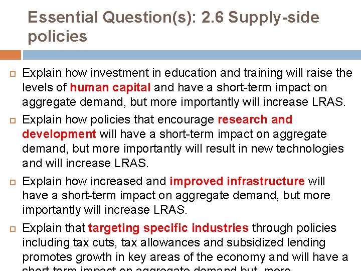 Essential Question(s): 2. 6 Supply-side policies Explain how investment in education and training will