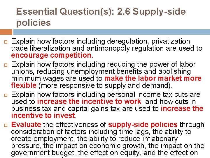 Essential Question(s): 2. 6 Supply-side policies Explain how factors including deregulation, privatization, trade liberalization