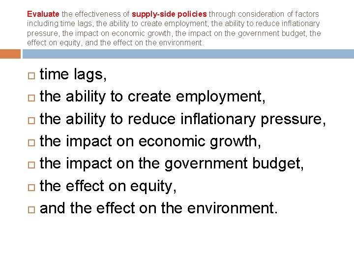 Evaluate the effectiveness of supply-side policies through consideration of factors including time lags, the