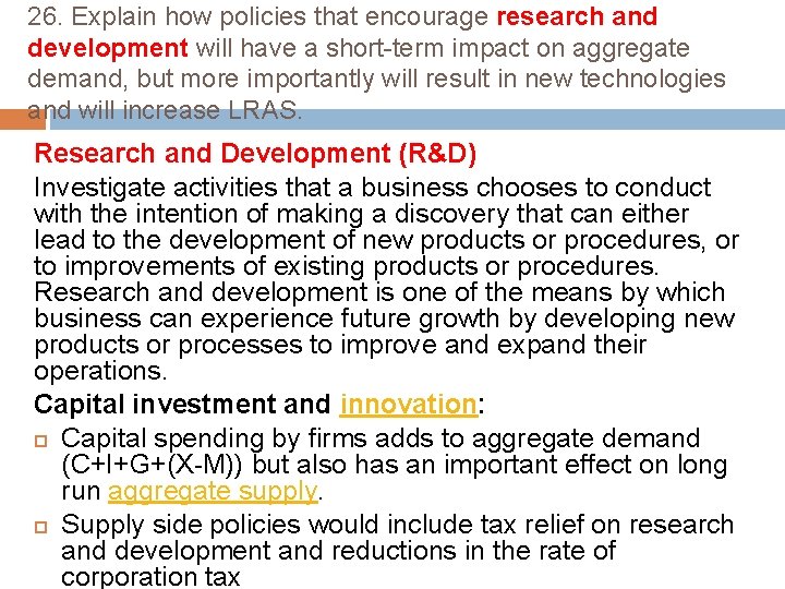 26. Explain how policies that encourage research and development will have a short-term impact