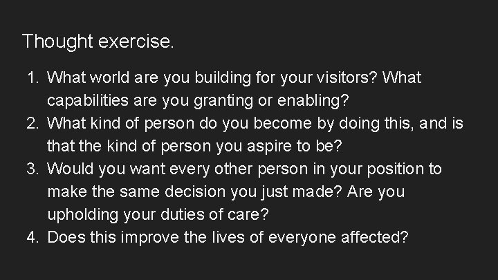 Thought exercise. 1. What world are you building for your visitors? What capabilities are