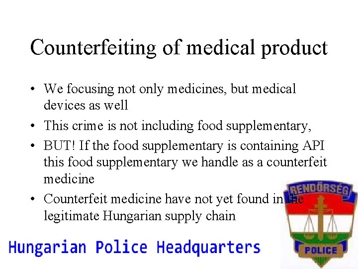 Counterfeiting of medical product • We focusing not only medicines, but medical devices as