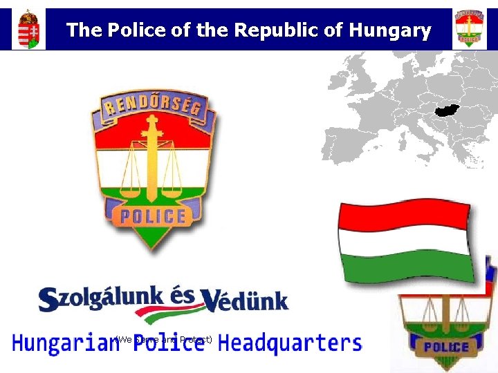 The Police of the Republic of Hungary (We Serve and Protect) 2 