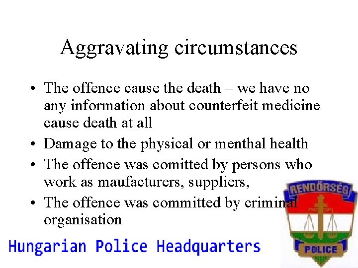 Aggravating circumstances • The offence cause the death – we have no any information