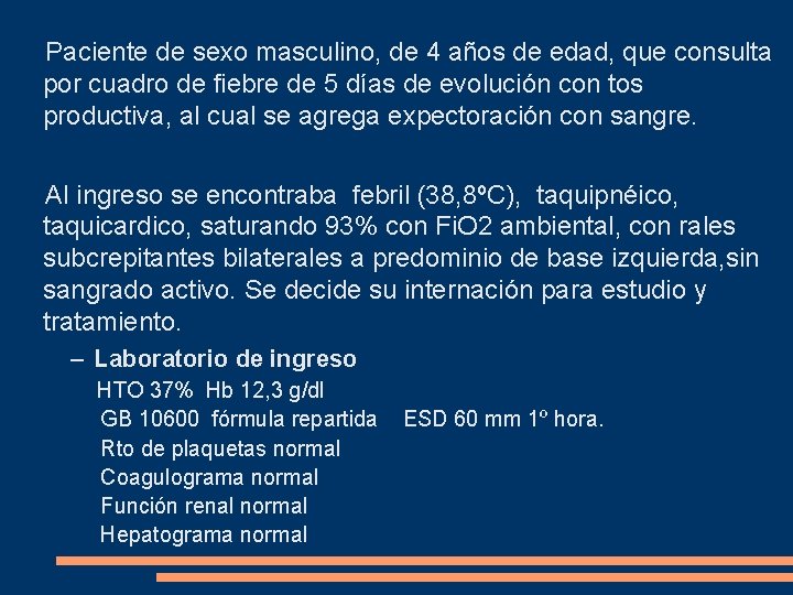 Paciente de sexo masculino, de 4 años de edad, que consulta por cuadro de