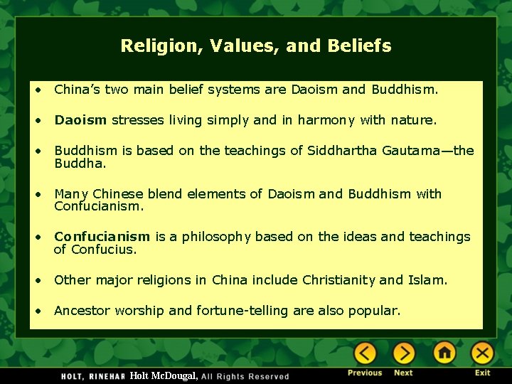 Religion, Values, and Beliefs • China’s two main belief systems are Daoism and Buddhism.