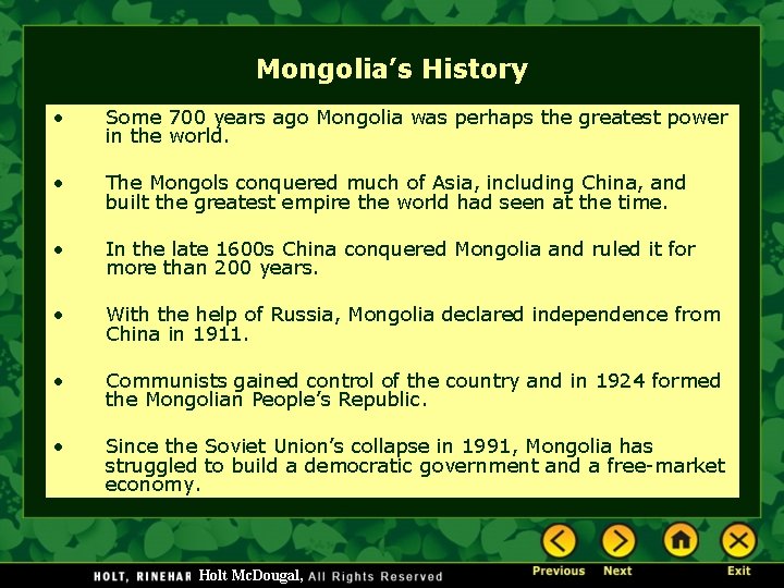 Mongolia’s History • Some 700 years ago Mongolia was perhaps the greatest power in