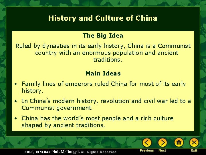 History and Culture of China The Big Idea Ruled by dynasties in its early