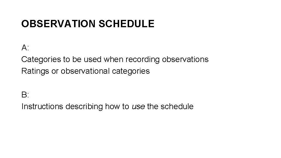 OBSERVATION SCHEDULE A: Categories to be used when recording observations Ratings or observational categories