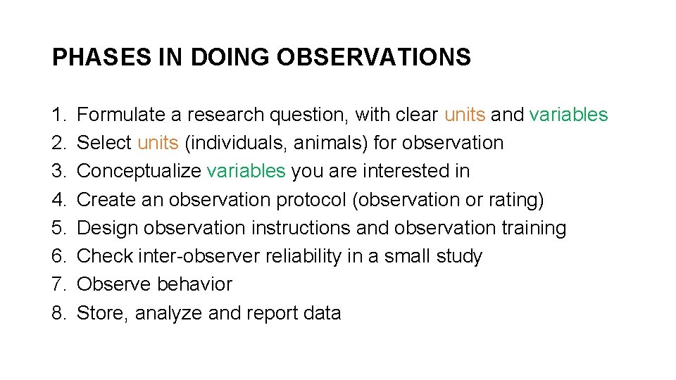 PHASES IN DOING OBSERVATIONS 1. 2. 3. 4. 5. 6. 7. 8. Formulate a