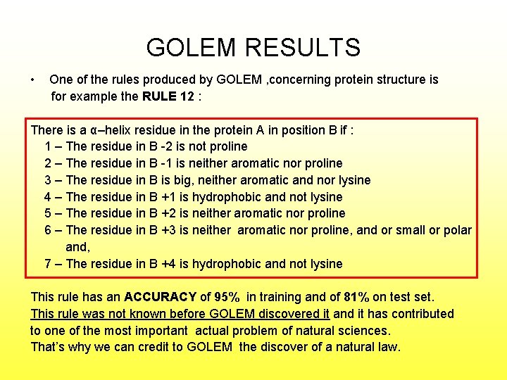 GOLEM RESULTS • One of the rules produced by GOLEM , concerning protein structure