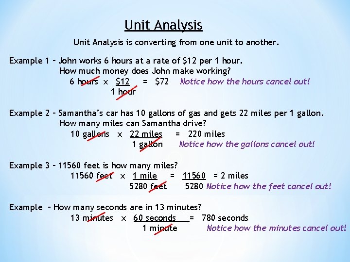 Unit Analysis is converting from one unit to another. Example 1 – John works Unit Analysis is converting from one unit to another. Example 1 – John works