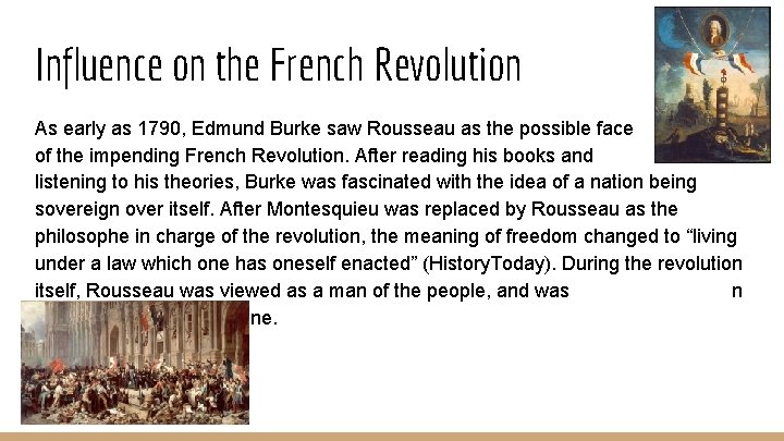 Influence on the French Revolution As early as 1790, Edmund Burke saw Rousseau as