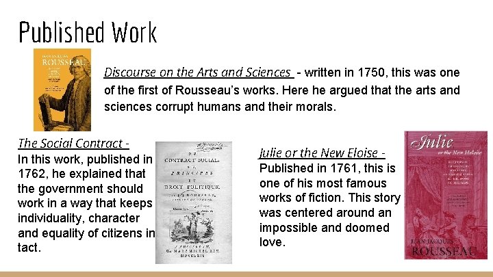 Published Work Discourse on the Arts and Sciences - written in 1750, this was