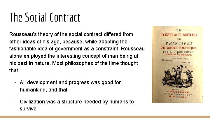 The Social Contract Rousseau’s theory of the social contract differed from other ideas of