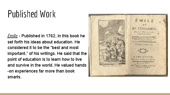 Published Work Émile - Published in 1762, in this book he set forth his