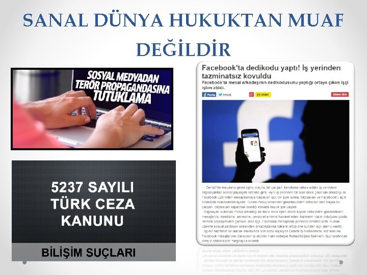 SANAL DÜNYA HUKUKTAN MUAF DEĞİLDİR 