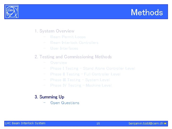 Methods 1. System Overview - Beam Permit Loops Beam Interlock Controllers User Interfaces 2.