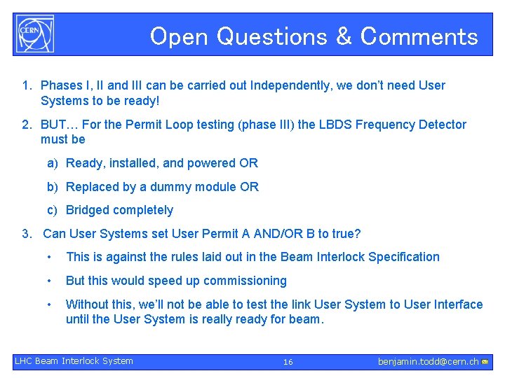 Open Questions & Comments 1. Phases I, II and III can be carried out
