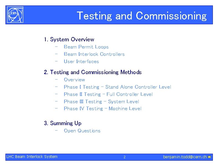 Testing and Commissioning 1. System Overview - Beam Permit Loops Beam Interlock Controllers User