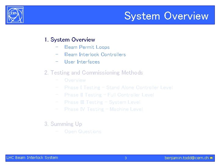 System Overview 1. System Overview - Beam Permit Loops Beam Interlock Controllers User Interfaces