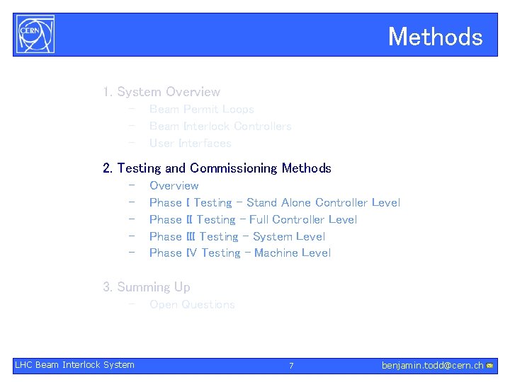 Methods 1. System Overview - Beam Permit Loops Beam Interlock Controllers User Interfaces 2.