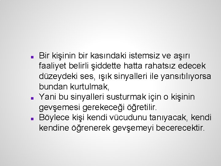 ■ ■ ■ Bir kişinin bir kasındaki istemsiz ve aşırı faaliyet belirli şiddette hatta