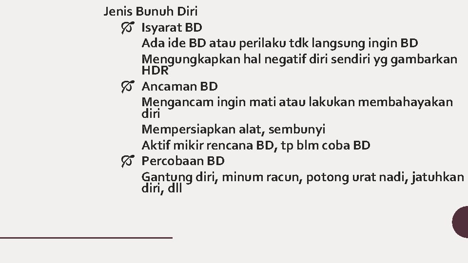 Jenis Bunuh Diri Ó Isyarat BD Ada ide BD atau perilaku tdk langsung ingin