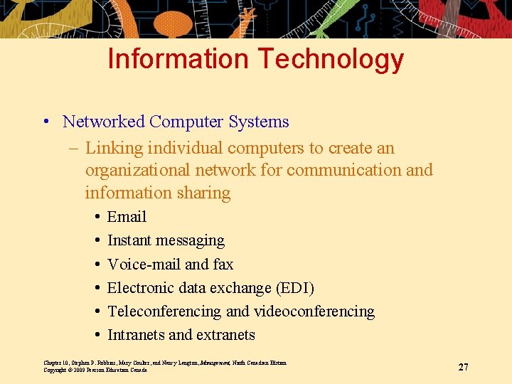 Information Technology • Networked Computer Systems – Linking individual computers to create an organizational