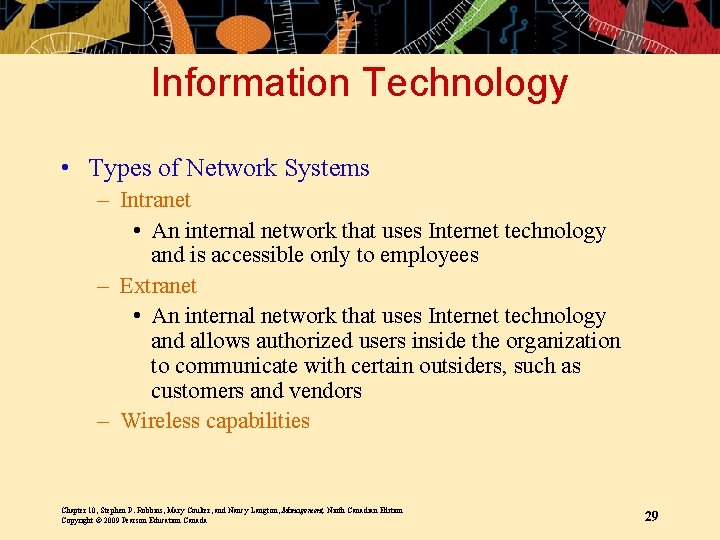 Information Technology • Types of Network Systems – Intranet • An internal network that