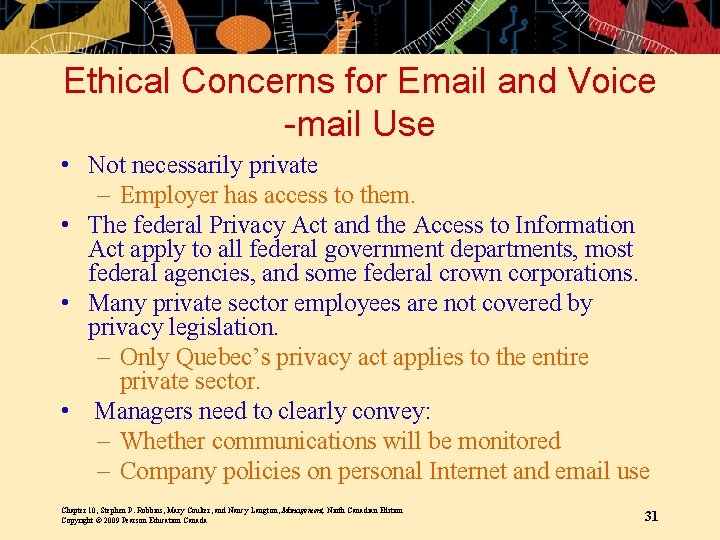 Ethical Concerns for Email and Voice -mail Use • Not necessarily private – Employer