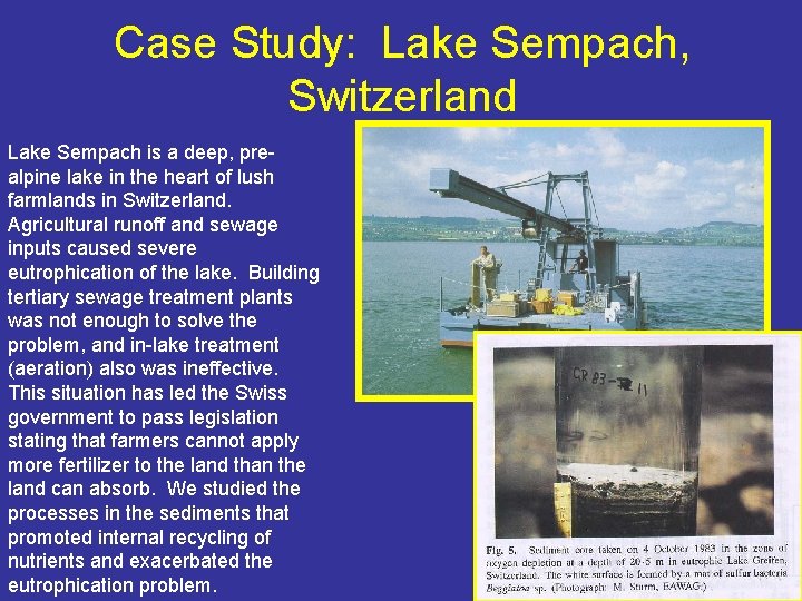 Case Study: Lake Sempach, Switzerland Lake Sempach is a deep, prealpine lake in the