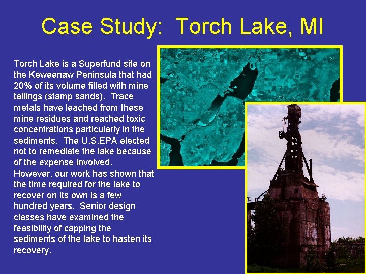 Case Study: Torch Lake, MI Torch Lake is a Superfund site on the Keweenaw