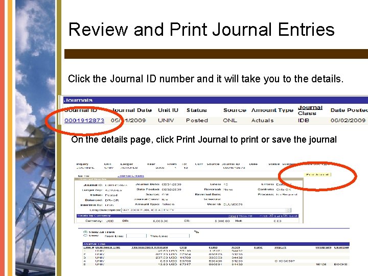 Review and Print Journal Entries Click the Journal ID number and it will take