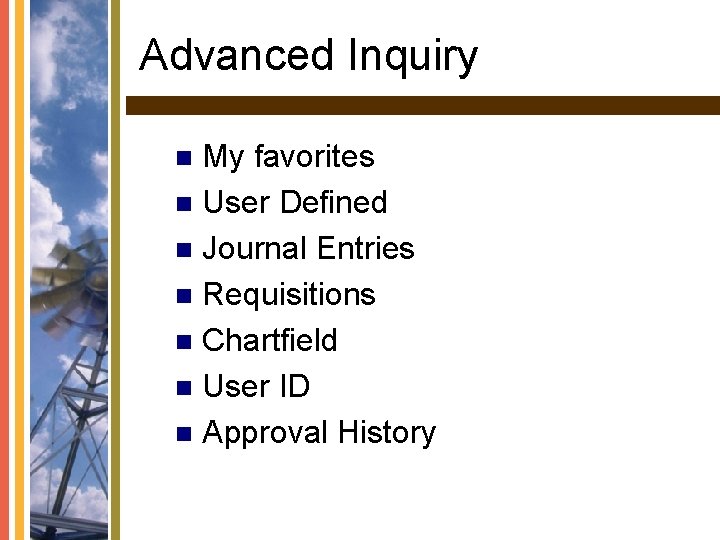 Advanced Inquiry My favorites n User Defined n Journal Entries n Requisitions n Chartfield